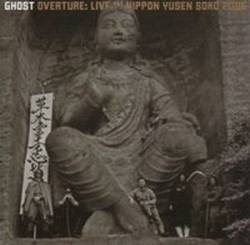 Ghost : Overture : Live In Nippon Yusen Soko 2006